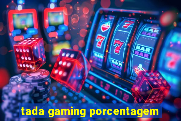 tada gaming porcentagem